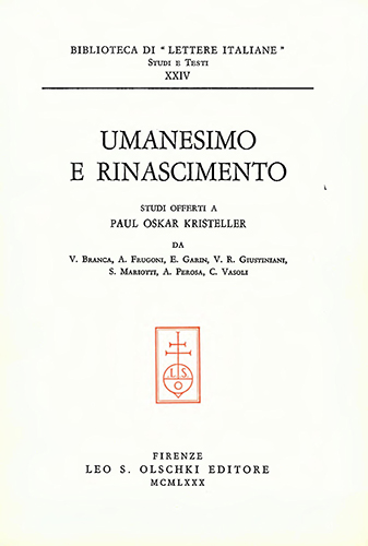 Branca,V. Frugoni,A. GArin,E. Perosa,A. Vasoli,C. - Umanesimo e Rinascimento. Studi offerti a Paul Oskar Kristeller