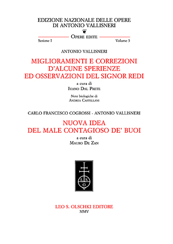 [ Vallisneri,Antonio - Cogrossi,Carlo Francesco ]. - Vallisneri Antonio, Miglioramenti e correzioni dalcune sperienze ed osservazioni del Signor Redi. Carlo Francesco Cogrossi - Antonio Vallisneri, Nuova idea del male contagioso de buoi.