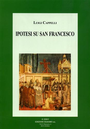 Cappelli,Luigi. - Ipotesi su San Francesco.