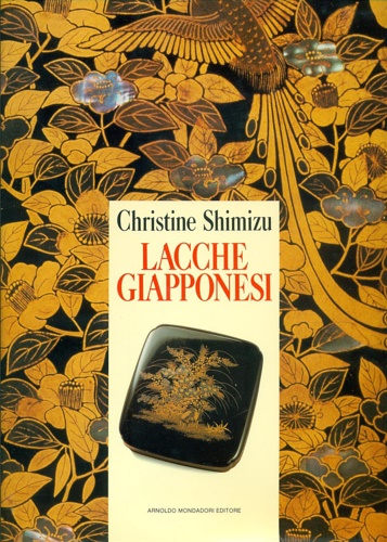 Shimizu, Christine. - Lacche giapponesi. Dal sommario in sintesi: Tecni