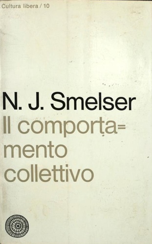 Smelser,Neil J. - Il comportamento collettivo.