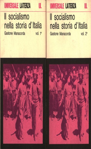 Manacorda,Gastone (a cura di). - Il socialismo nella storia d'Italia. Storia documentata dal Risorgimento alla Repubblica.