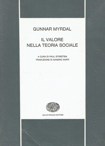 Myrdal,Gunnar. - Il valore nella teoria sociale.