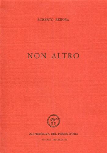 Rebora,Roberto. - Non altro.