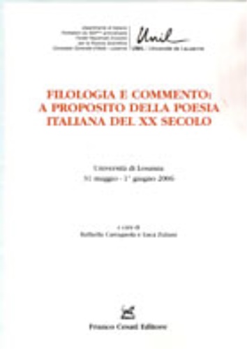 Atti del Convegno di Studi: - Filologia e commento: a proposito della poesia italiana del XX secolo.