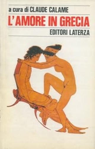 Dover,K.J. Vernant,J.P. Flacelire,R. Lesky,A. Delcourt,M. Licht,H. - L'Amore in Grecia.