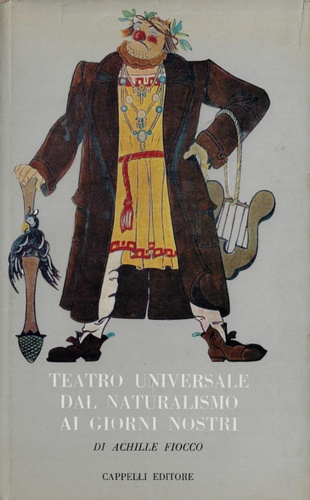 Fiocco,Achille. - Teatro universale dal naturalismo ai giorni nostri.