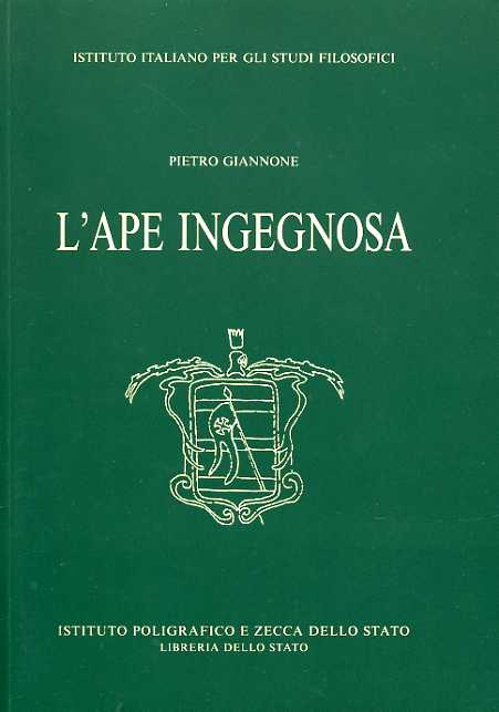 Giannone,Pietro. (Ischitella, 7 maggio 1676  Torino, 17 marzo 1748) - Ape ingegnosa overo raccolta di varie osservazioni sopra le opere di natura e dell'arte.