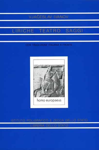 Ivanov,Vjaceslav (Ivanovic). - Liriche, Teatro, Saggi.