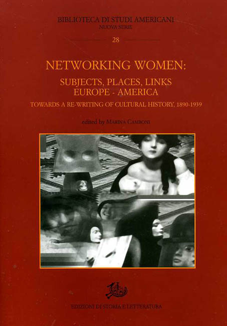 Camboni,Marina. - Networking Women: Subjets, Places, Links Europa-America. Towards a Rewriting of Cultural History. 1890-1939.