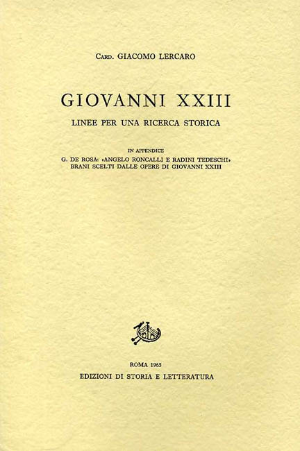 Lercaro,Giacomo (Card.) - Giovanni XXIII. Linee per una ricerca storica. In appendice: G.De Rosa, A
