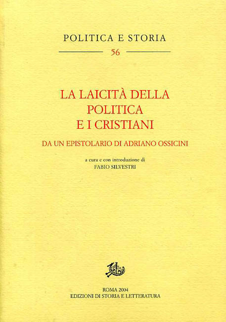 Ossicini,Adriano. - La laicit della politica e i cristiani. Da un epistolario di Adriano Ossicini.