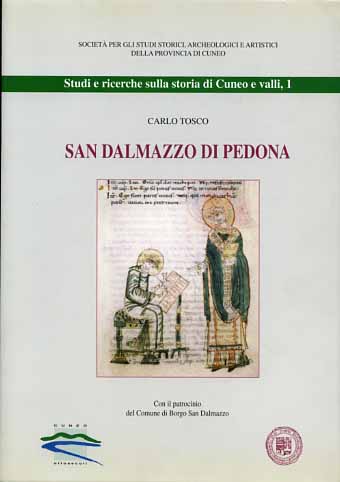 Tosco,Carlo. - San Dalmazzo di Pedona. Un'abbazia nella formazione storica del territorio dalla fondazione paleocristiana ai restauri settecenteschi.