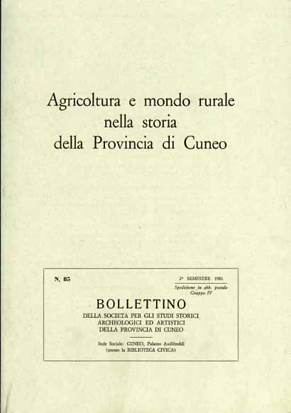 Atti del Convegno: - Agricoltura e mondo rurale nella storia della provincia di Cuneo.