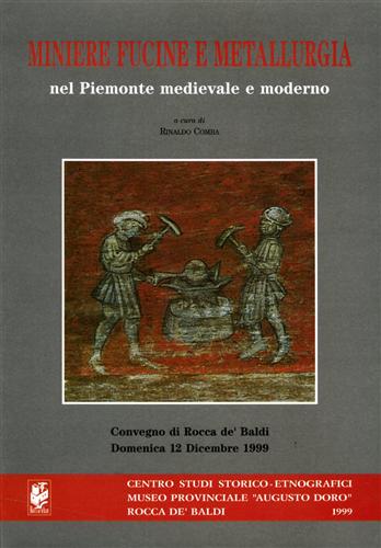 Convegno: - Miniere fucine e metallurgia nel Piemonte medievale e moderno.