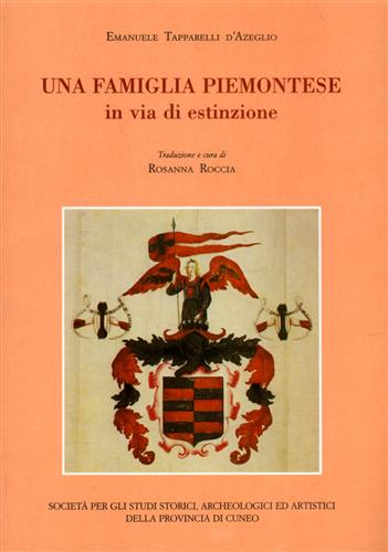 Tapparelli d'Azeglio,Emanuele. - Una famiglia piemontese in via di estinzione.