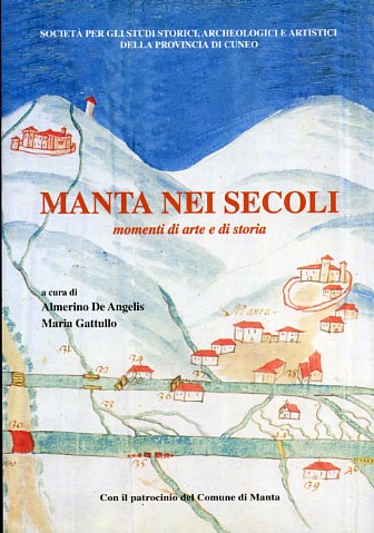 De Angelis,Almerino. Gattullo,Maria. (a cura di.). - Manta nei secoli. Momenti di arte e di storia.