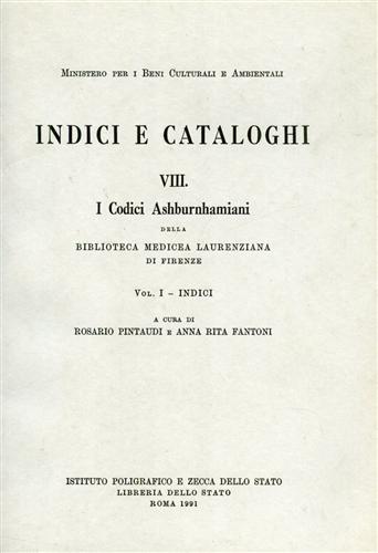 Pintaudi,Rosario. Fantoni,Anna Rita. - I Codici Ashburnhamiani della Biblioteca Medicea Laurenziana di Firenze. Vol.I: Indici.