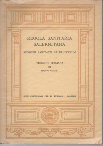 Gherli,Fulvio. - Regola sanitaria salernitana. Regimen Sanitatis Salernitanum.