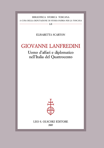 Scarton,Belli. - Giovanni Lanfredini. Uomo d'affari e diplomatico nell'Italia del Quattrocento.