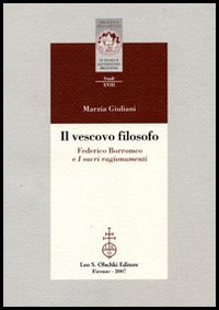 Giuliani,Marzia. - Il vescovo filosofo. Federico Borromeo e I sacri ragionamenti.