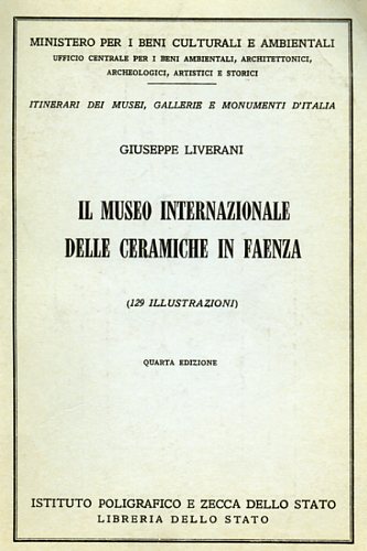 Liverani,Giuseppe. - Il Museo Internazionale delle Ceramiche in Faenza.