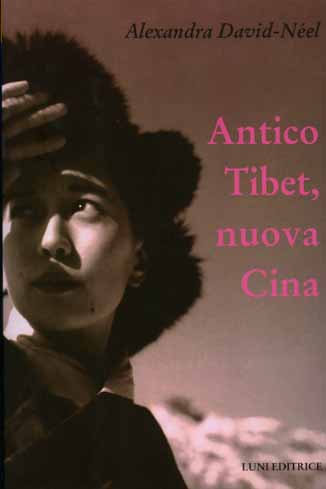 David-Nel,Alexandra. - Antico Tibet Nuova Cina.