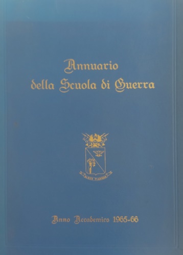 -- - Annuario della Scuola di Guerra. Anno accademico 1965-66.