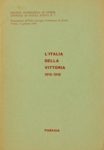 Villa,Giovanni (a cura di). - L'Italia della vittoria 1915-1918.