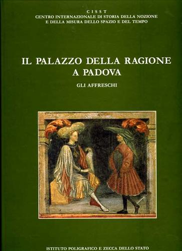 -- - Il Palazzo della Ragione a Padova. Vol.II: Gli Affreschi.