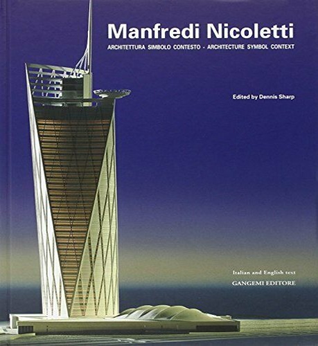 Sharp,Dennis. - Manfredi Nicoletti. Architettura simbolo contesto. Architecture symbol context.