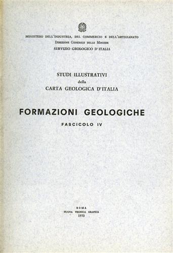 -- - Studi Illustrativi della Carta Geologica d'Italia. Formazioni geologiche. Fascicolo 4.