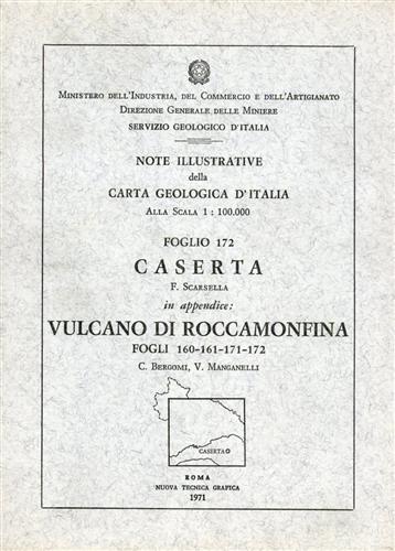 -- - Note illustrative della Carta Geologica d'Italia F171+FFi.160,161,171,172. Caserta. Gaeta e Vulcano di Roccamonfina.