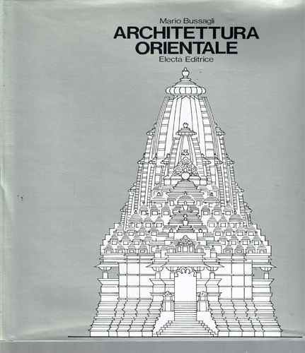 Bussagli,Mario. - Architettura Orientale.