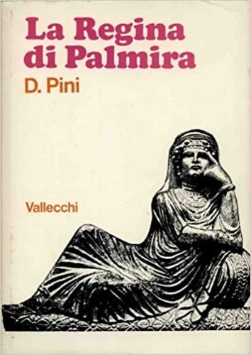 Pini,Deda. - La regina di Palmira.