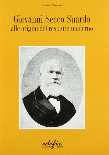 Catalogo della Mostra: - Giovanni Secco Suardo. Alle origini del restauro moderno.