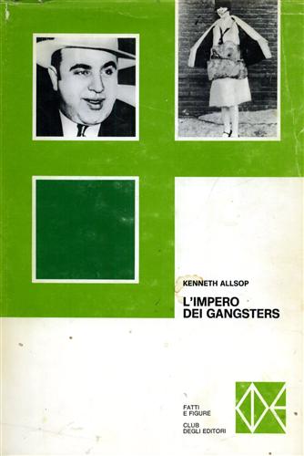 Allsop,Kenneth. - L'Impero dei gangsters.