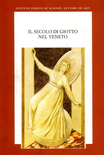 -- - Il secolo di Giotto nel Veneto.