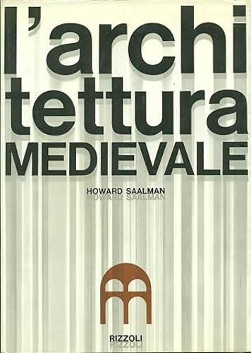 Saalman,Howard. - L'architettura medievale.