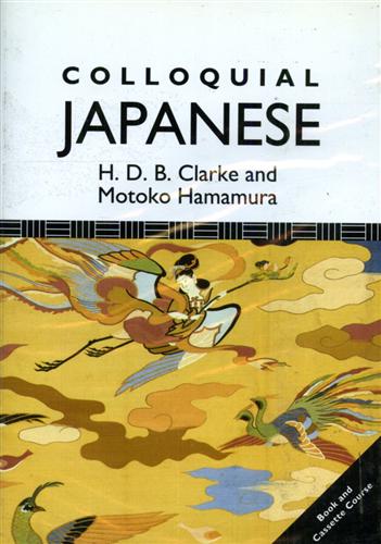 Clarke,H.D.B. Hamamura,Motoko. - Colloquial Japanese. A language course.