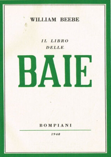 Beebe,William. - Il libro delle baie.