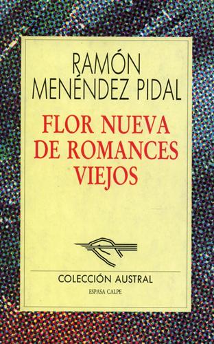 Menndez Pidal,Ramn. - Flor nueva de romances viejos.