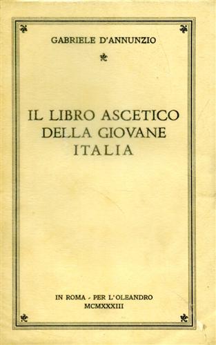 D'Annunzio,Gabriele. - Il libro ascetico della Giovane Italia.