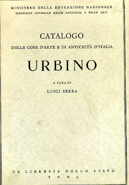 -- - Catalogo delle Cose d'Arte e di Antichit d'Italia. Urbino.
