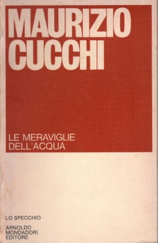 Cucchi,Maurizio. - Le meraviglie dell'acqua.