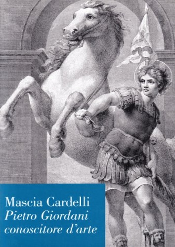 Cardelli,Mascia. - Pietro Giordani conoscitore darte.