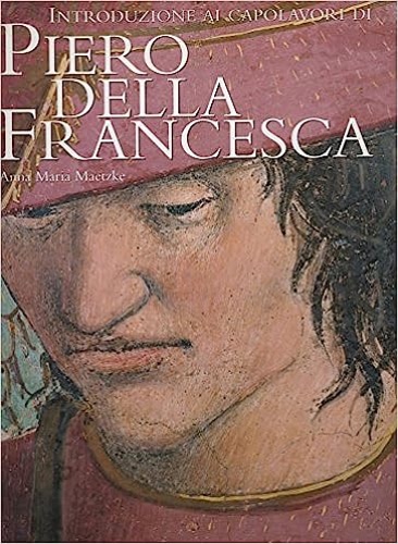 Maetzke,Anna Maria. - Piero della Francesca.