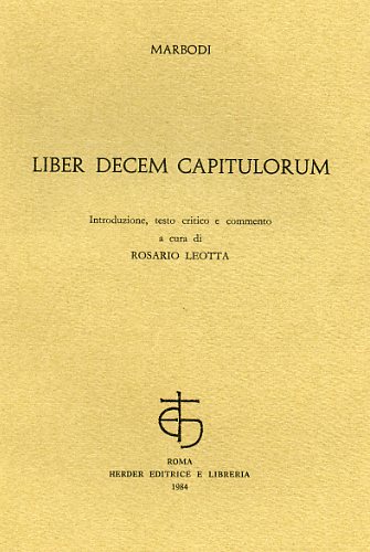 Marbodi. Marbodo di Rennes (Angers, 1035  Angers, 1123). - Liber Decem Capitulorum. Dieci poesie di argomento mora