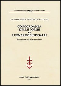 Savoca,Giuseppe. Di Silvestro,Antonio. - Concordanza delle poesie di Leonardo Sinisgalli. Concordanza, lista di frequenza, indici.