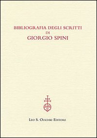 Gagliano,S. Landi,A. Mazzei,R. Sodini,C. (a cura di). - Bibliografia degli scritti di Giorgio Spini.